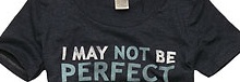I may not be perfect but ... - T-Shirt